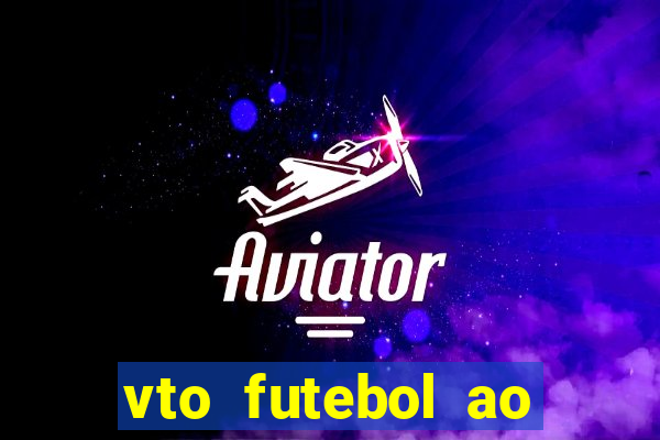 vto futebol ao vivo biz